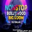 DJ Dalal London Non Stop DJ Mix Bollywood Vs Big Room