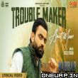 Trouble Maker Babbar Amrit Maan