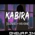 Kabira Slowed Reverb