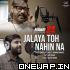 Jalaya To Nahi Na